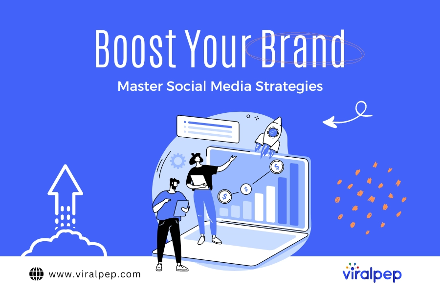 Boost Your Brand Master Social Media Strategies