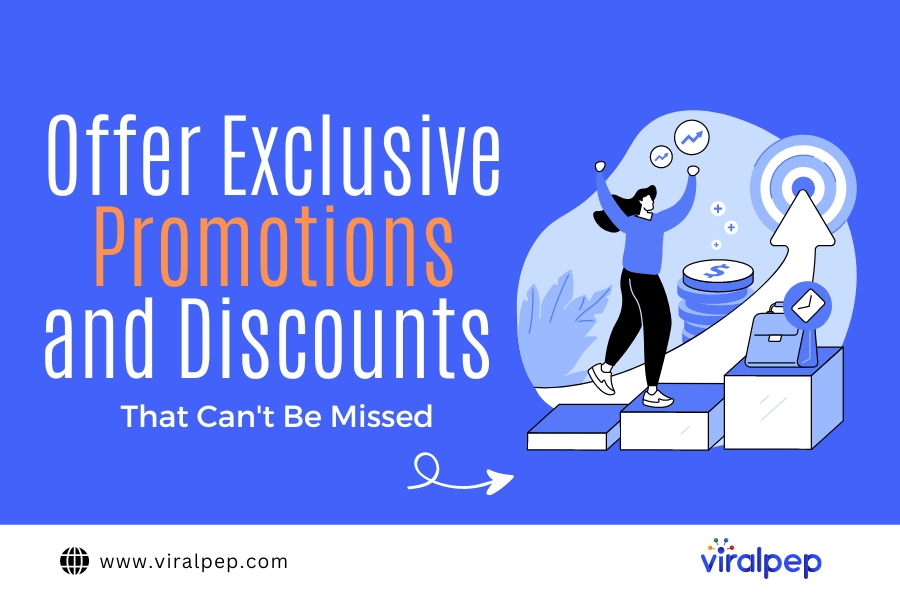 Offer Exclusive promotions and discounts