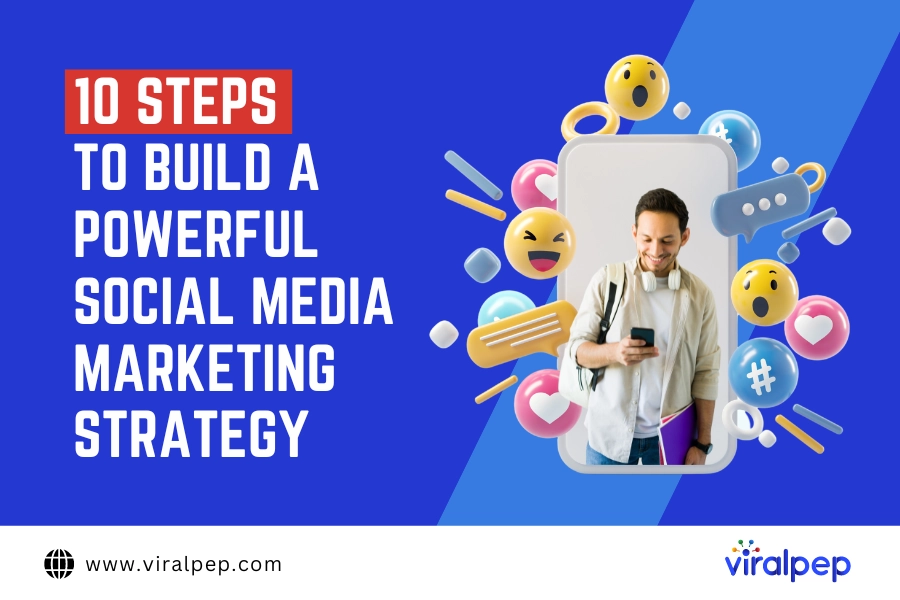 10 Essential Steps to Create a Successful Social Media Marketing Strategy