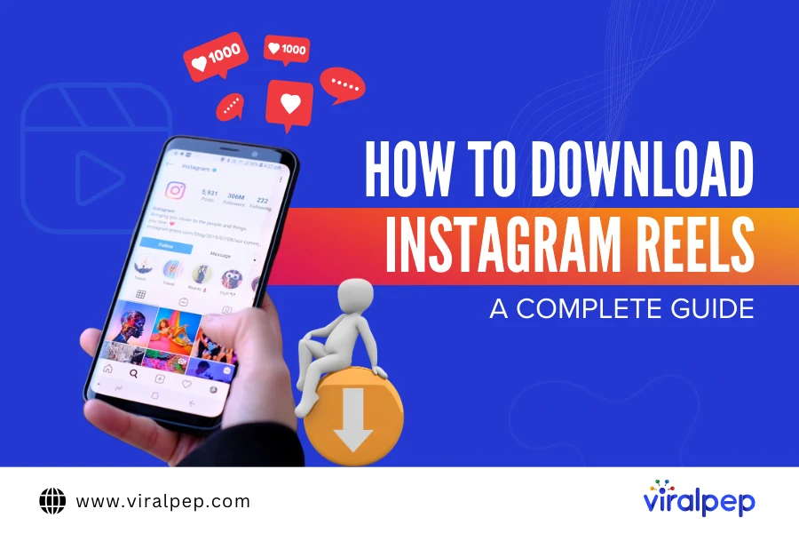 How to Download Instagram Reels: Step-by-Step Guide